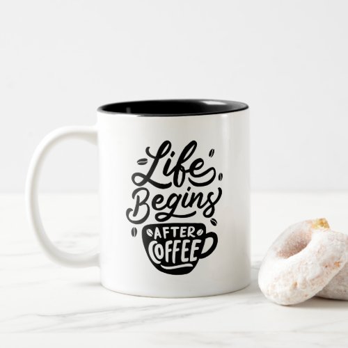 Life Begins After Coffee Two_Tone Coffee Mug