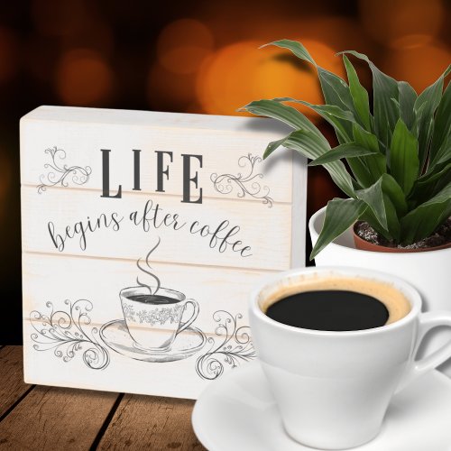 Life Begins After Coffee Wood Block Sign