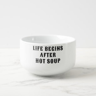 Life Begins After Hot Soup Bowl, Christmas Gift Soup Mug