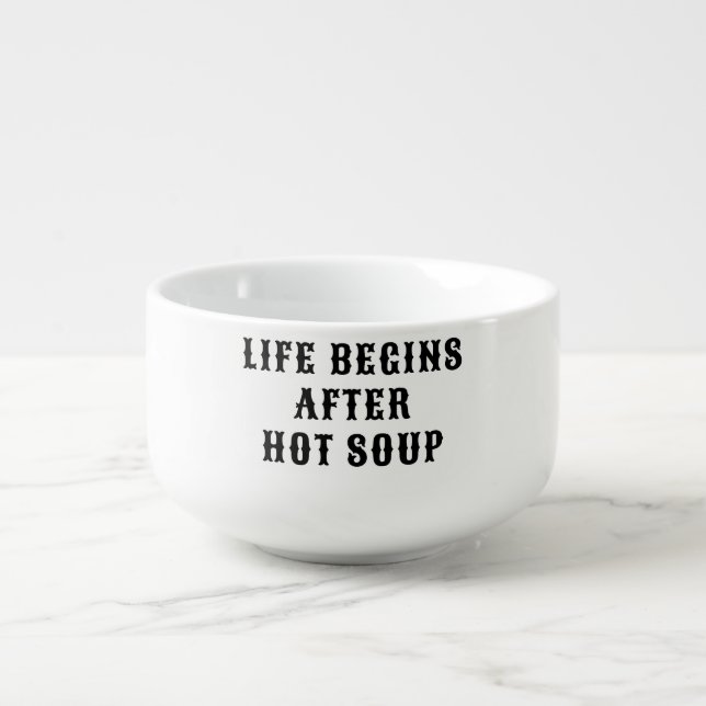 Life Begins After Hot Soup Bowl, Christmas Gift Soup Mug (Front)