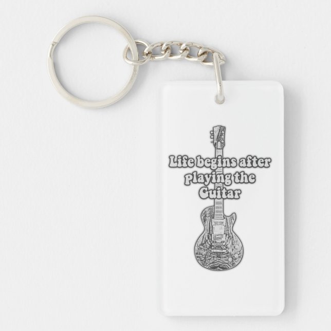 Life begins after playing the guitar. black & whit keychain (Front)