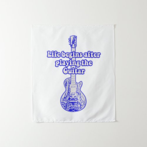 Life begins after playing the guitar vintage blue tapestry