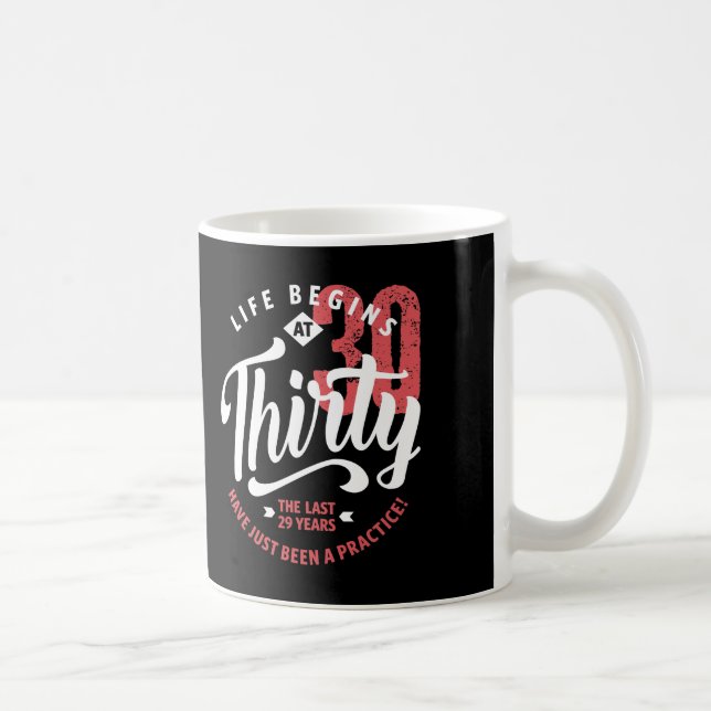 Life Begins at 30 | 30th Birthday Coffee Mug (Right)