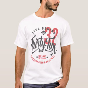 Life Begins at 32 32nd Birthday T-shirt