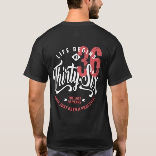 Life Begins at 36  36th Birthday T_Shirt