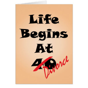 Life Begins at 40 - Divorce Cards