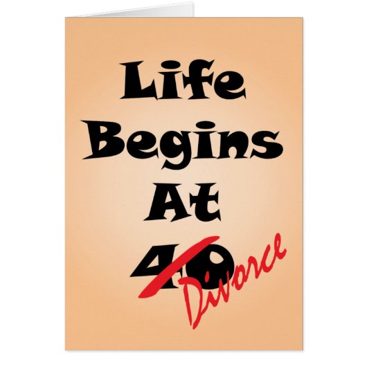 Life Begins at 40 - Divorce Cards (Front)