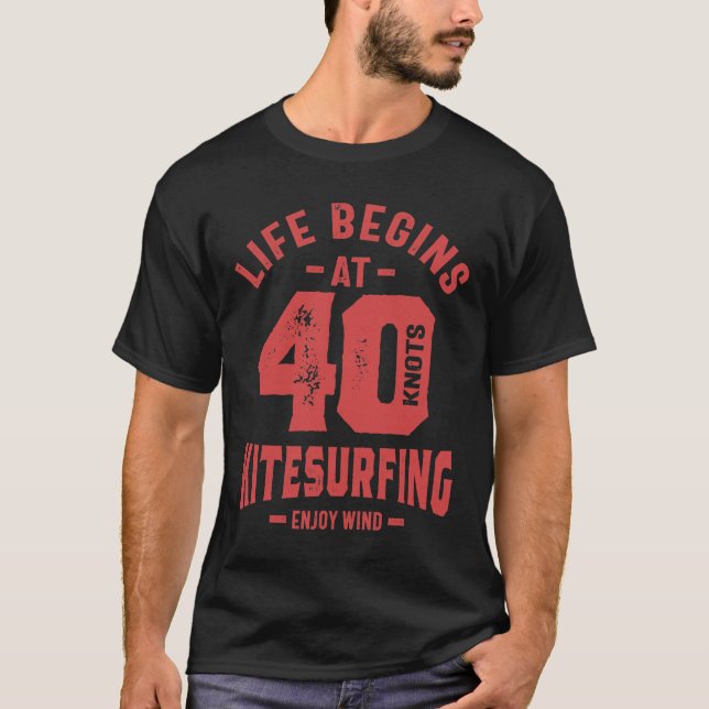Life Begins at 40 - Kitesurfing Gift T-Shirt (Front)