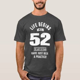 Life Begins At 52 T-Shirt