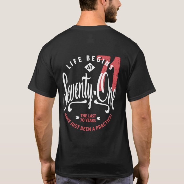 Life Begins at 71 | 71st Birthday T-Shirt (Back)
