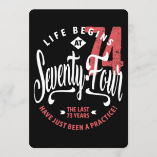 Life Begins at 74 74th Birthday Card