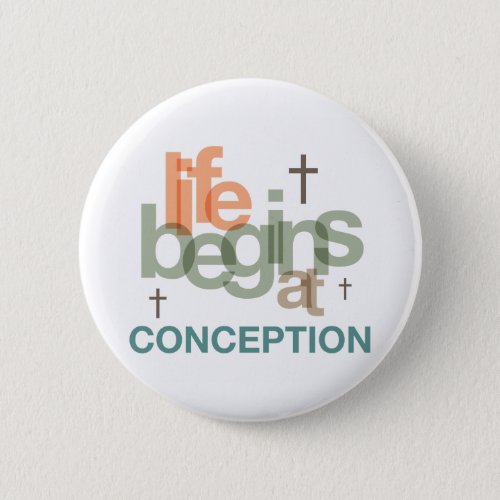 Life Begins At Conception Pinback Button