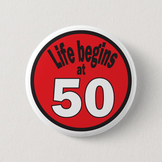Life Begins at Fifty "50" Pinback Button (Front)