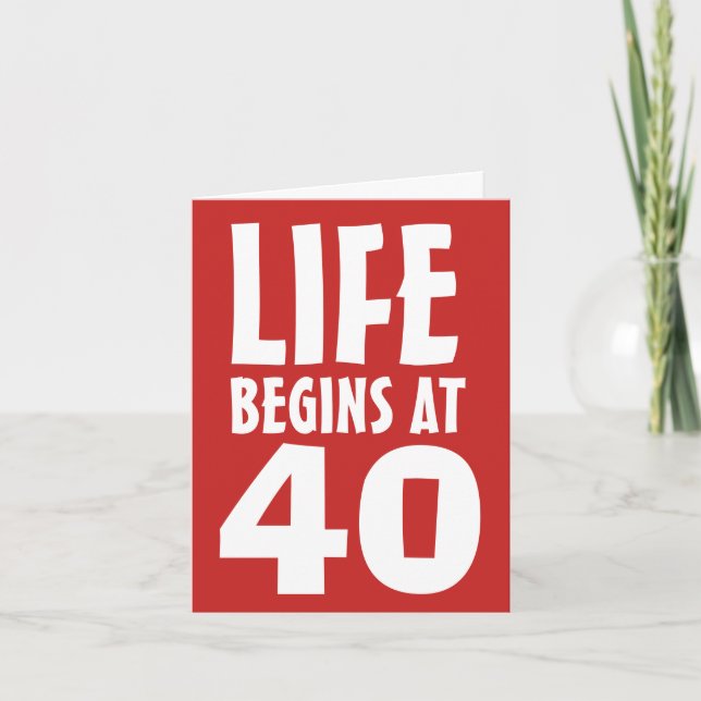 Life begins at forty 40th Birthday greeting cards (Front)
