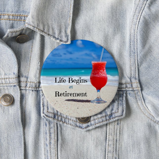 Life Begins at Retirement Button (In Situ)