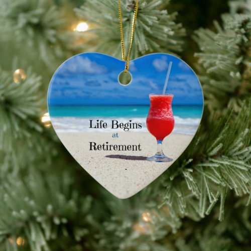 Life Begins at Retirement frosty drink on beach Ceramic Ornament