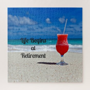 Life Begins At Retirement--frosty Drink On Beach  Jigsaw Puzzle by RetirementGiftStore at Zazzle