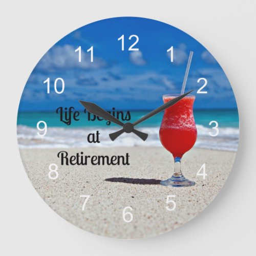 Life Begins at Retirement frosty drink on beach Large Clock
