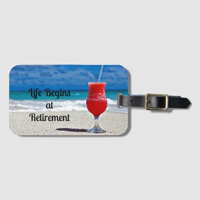 Life Begins at Retirement - Frosty Drink on Beach Luggage Tag (Front Horizontal)