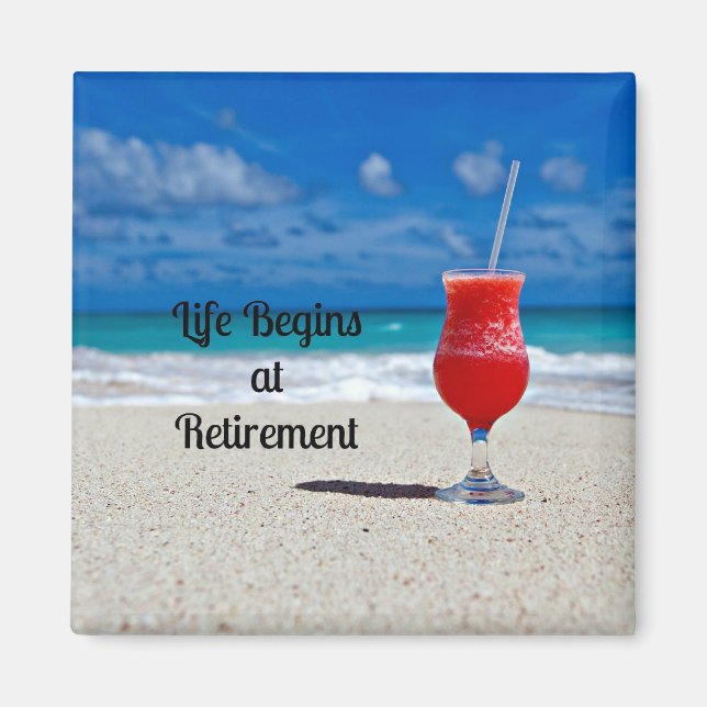 Life Begins at Retirement--Frosty Drink on Beach Magnet (Front)