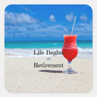 Life Begins at Retirement, frosty drink on beach Square Sticker