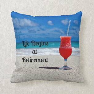 Life Begins at Retirement--Frosty Drink on Beach Throw Pillow