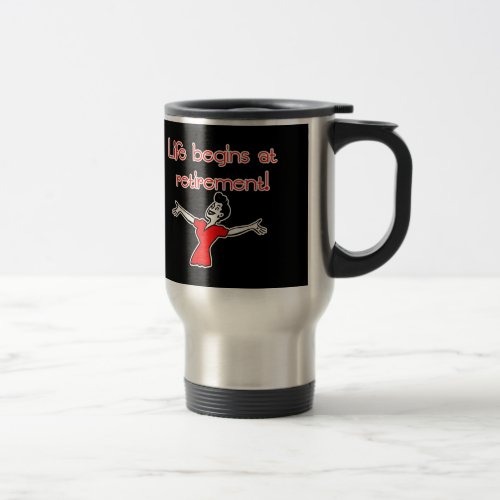 Life Begins at Retirement Fun Gifts Travel Mug