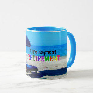 Life Begins at Retirement Mug