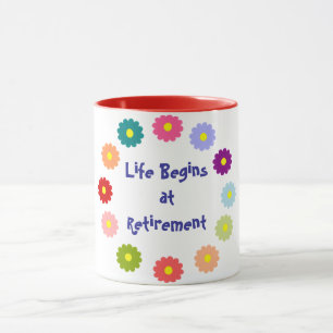 Life Begins at Retirement Mug