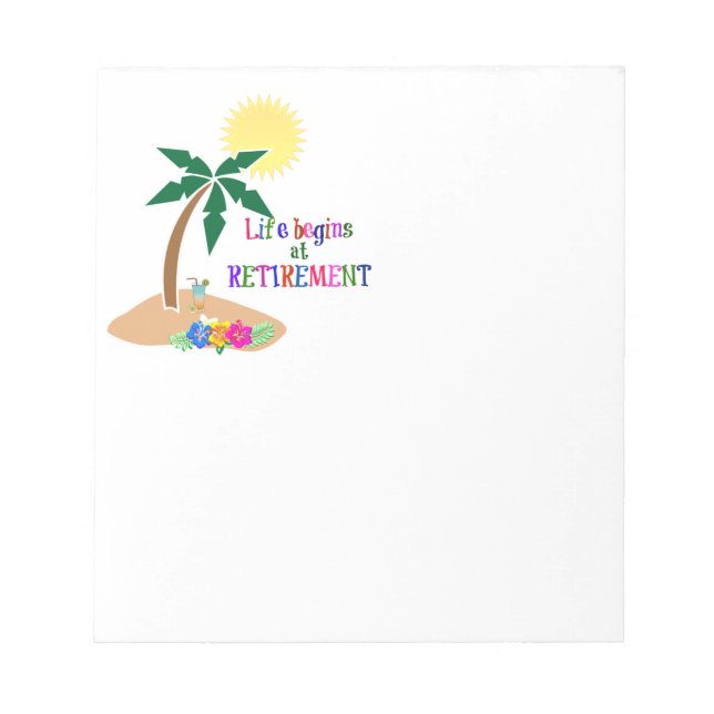 Life Begins at Retirement Notepad (Front)