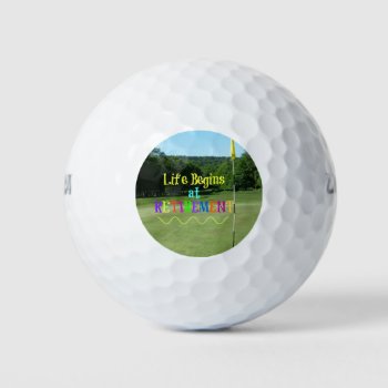 Life Begins At Retirement--playing Golf Golf Balls by RetirementGiftStore at Zazzle
