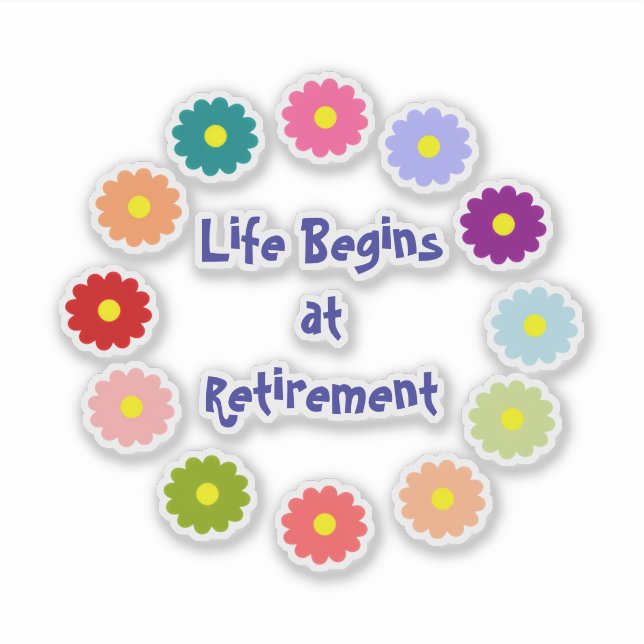 Life Begins at Retirement Sticker (Front)