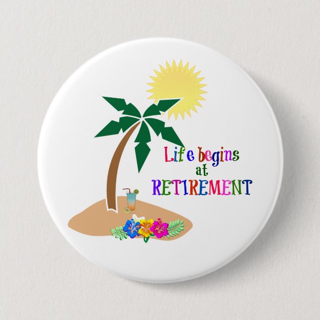 Life Begins at Retirement, Tropical Beach Pinback Button (Front)