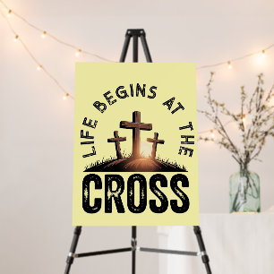 Life begins at the Cross Foam Board