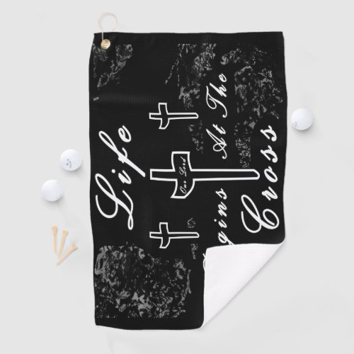 Life begins at the cross  golf towel