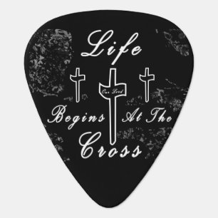 Life begins at the cross guitar pick