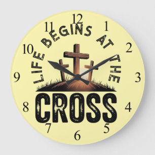 Life begins at the Cross Large Clock