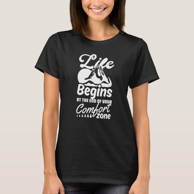 Life Begins At The End Of Your Comfort Zone  Adven T-Shirt (Front)