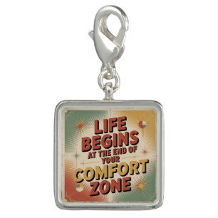 Life Begins At The End Of Your Comfort Zone Charm
