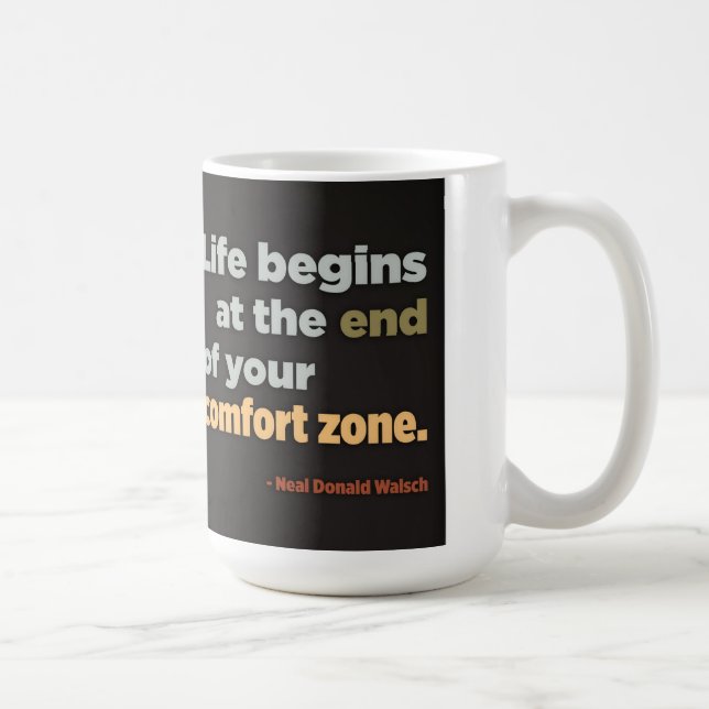 Life begins at the end of your comfort zone coffee mug (Right)