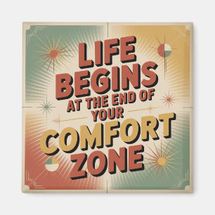 Life Begins At The End Of Your Comfort Zone Magnet