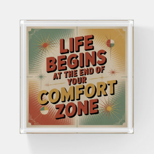 Life Begins At The End Of Your Comfort Zone Paperweight
