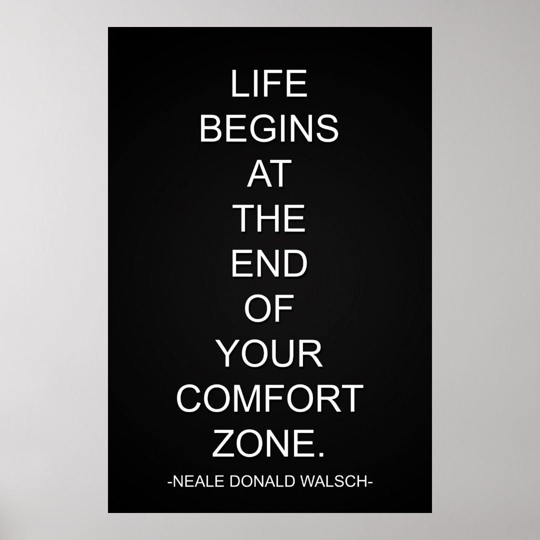 Life Begins At The End Of Your Comfort Zone Poster | Zazzle