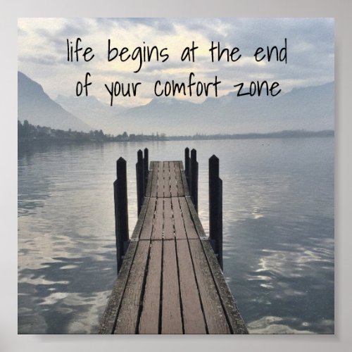 Life Begins at the End of Your Comfort Zone Poster