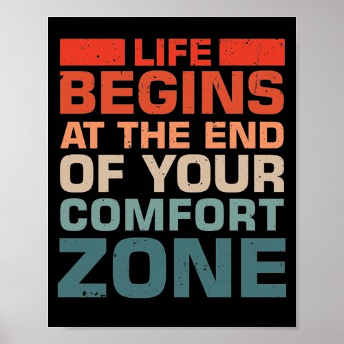 Life Begins At The End Of Your Comfort Zone Poster