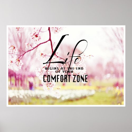 Life Begins At The End Of Your Comfort Zone Poster