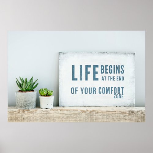 Life Begins at the End of Your Comfort Zone Poster