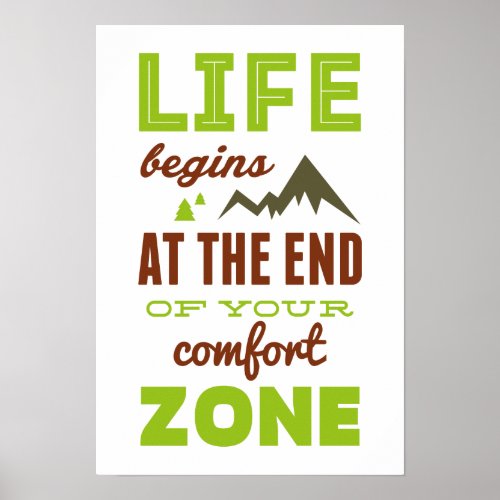 Life begins at the end of your comfort zone poster