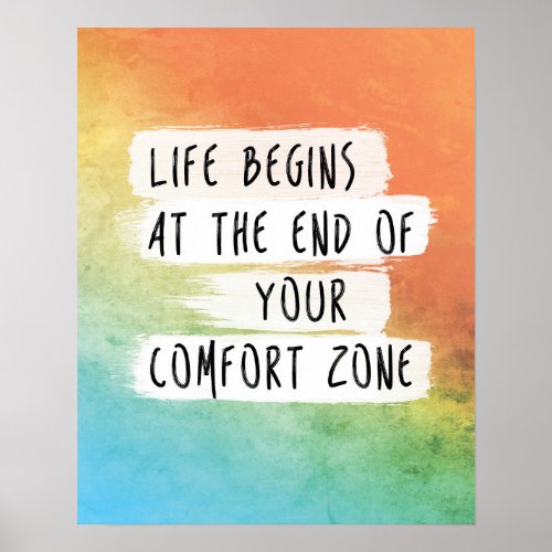 Life Begins at the end of your comfort zone quote Poster