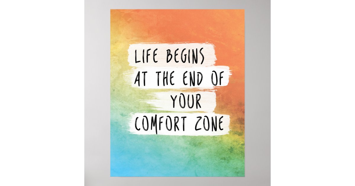 Life Begins at the End of Your Comfort Zone